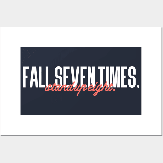 Fall seven times, Stand up eight Wall Art by YDesigns